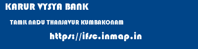 KARUR VYSYA BANK  TAMIL NADU THANJAVUR KUMBAKONAM   ifsc code